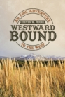 Image for Westward Bound : An Epic Adventure to the West