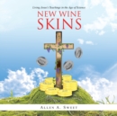 Image for New Wine Skins : Living Jesus&#39;s Teachings in the Age of Science