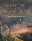Image for Meet Me by the Rainbow: The Magical Tales of Rainbow Island