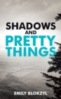 Image for Shadows and Pretty Things