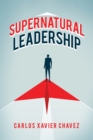 Image for Supernatural Leadership