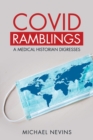 Image for Covid Ramblings : A Medical Historian Digresses