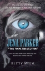 Image for Jena Parker The Final Resolution: Life Is a Mystery and Then You Die!