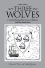 Image for Three Wolves : A Detailed History of the American Mcquains and Their Gaelic Roots