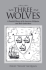 Image for Three Wolves: A Detailed History of the American Mcquains  and Their Gaelic Roots