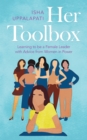 Image for Her Toolbox: Learning to Be a Female Leader With Advice from Women in Power