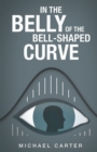 Image for In the Belly of the Bell-Shaped Curve