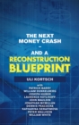Image for The Next Money Crash-And a Reconstruction Blueprint