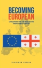 Image for Becoming European : Challenges For Georgia In The Twenty-First Century