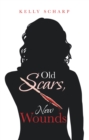 Image for Old Scars, New Wounds