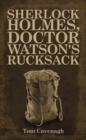 Image for Sherlock Holmes, Doctor Watson&#39;s Rucksack