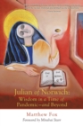 Image for Julian of Norwich : Wisdom in a Time of Pandemic-And Beyond
