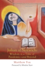 Image for Julian of Norwich: Wisdom in a Time of Pandemic-And Beyond