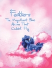 Image for Feathers : The Magnificent Blue Alicorn That Couldn&#39;t Fly