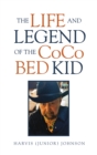 Image for Life and Legend of the Coco Bed Kid