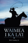 Image for Waimea I Ka La&#39;i