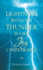 Image for Lightning Without Thunder Is Like Joy Unspeakable