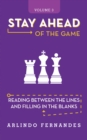 Image for Stay Ahead of the Game: Reading Between the Lines and Filling in the Blanks