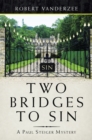 Image for Two Bridges to Sin: A Paul Steiger Mystery