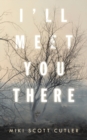 Image for I&#39;Ll Meet You There