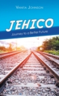 Image for Jehico : Journey to a Better Future