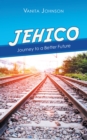Image for Jehico: Journey to a Better Future