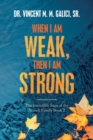 Image for When I Am Weak, Then I Am Strong