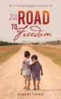 Image for The Road to Freedom : A Young Refugee&#39;s Journeys
