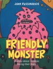 Image for Friendly Monster : A Story About Children Facing Their Fears