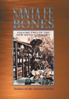 Image for Santa Fe Bones : Volume Two of the New Mexico Trilogy