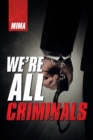 Image for We&#39;Re All Criminals