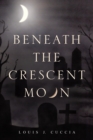 Image for Beneath the Crescent Moon