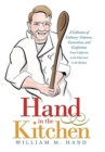 Image for Hand in the Kitchen : A Collection of Culinary Columns, Concoctions, and Confections from California to the Classroom to the Kitchen