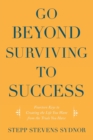 Image for Go Beyond Surviving to Success
