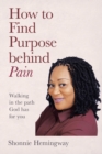 Image for How to Find Purpose Behind Pain