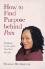 Image for How To Find Purpose Behind Pain