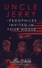 Image for Uncle Jerry - Pedophiles Invited in Your House