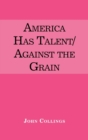 Image for America Has Talent/Against the Grain