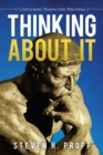 Image for Thinking About It : Concluding Nonfiction Writings