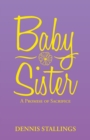 Image for Baby Sister : A Promise of Sacrifice