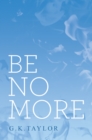 Image for Be No More