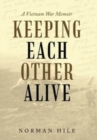 Image for Keeping Each Other Alive : A Vietnam War Memoir