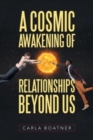 Image for A Cosmic Awakening of Relationships Beyond Us