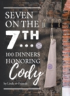 Image for Seven on the 7Th... 100 Dinners Honoring Cody