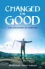 Image for Changed for Good: The Discovery of Purpose
