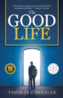 Image for The Good Life : Next Generation Indie Book Awards Finalist