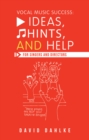 Image for Vocal Music Success: Ideas, Hints, and Help for Singers and Directors