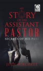 Image for My Story of the Assistant Pastor: Secrets of His Past