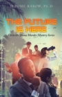Image for The Future Is Here : 5Th in the Zuma Murder Mystery Series