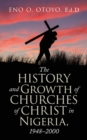 Image for The History and Growth of Churches of Christ in Nigeria, 1948-2000